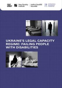 Fight for Right Ukraine and New Society Institute release study on Ukraine’s Legal Capacity Regime as it affects people with intellectual and other disabilities